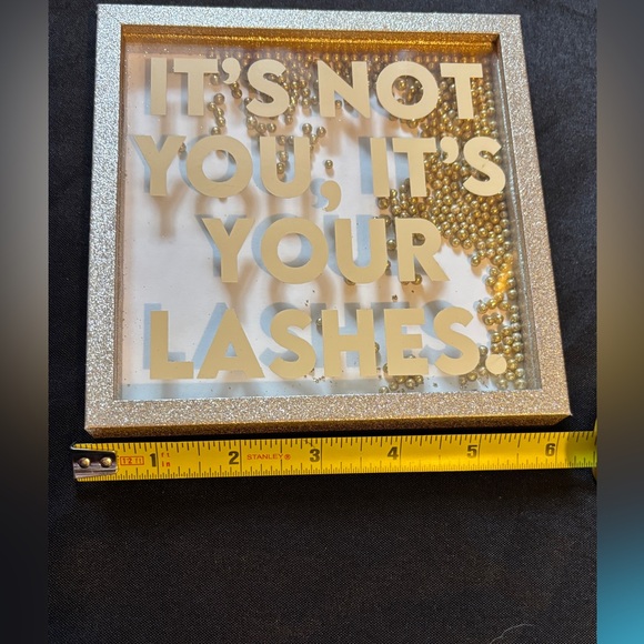 It’s not you it’s your lashes sign - Picture 3 of 4